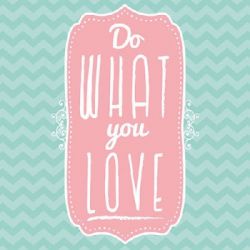 Do what you love